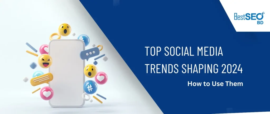 Top Social Media Trends Shaping 2024